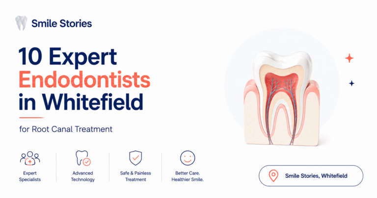 10 Expert Endodontists in Whitefield for Root Canal Treatment (2026)