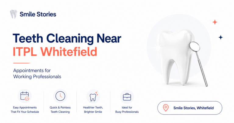 Teeth Cleaning Near ITPL Whitefield